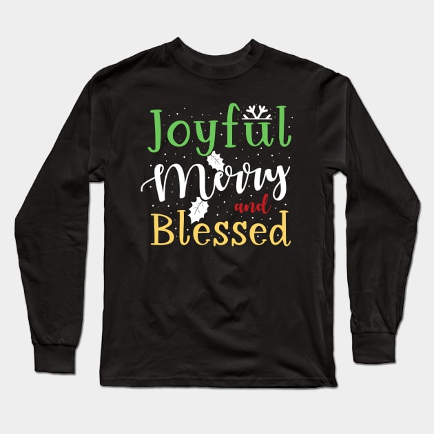 Joyful, Merry and Blessed Long Sleeve T-Shirt by Skylane